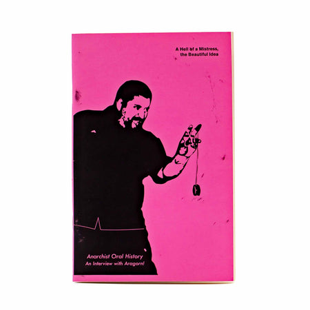 A Hell of a Mistress, the Beautiful Idea: Anarchist Oral History Zine - Mortise And Tenon
