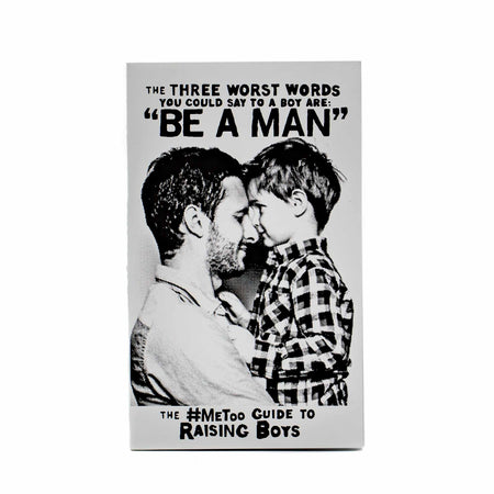 The Three Worst Works You Could Say to A Boy Are: "Be A Man" - Mortise And Tenon