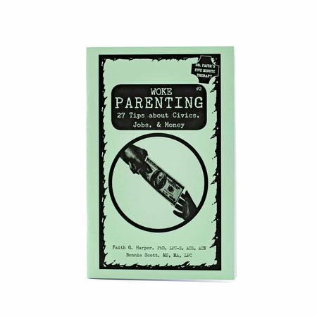 Woke Parenting - Civics, Jobs, & Money by Faith G. Harper - Mortise And Tenon