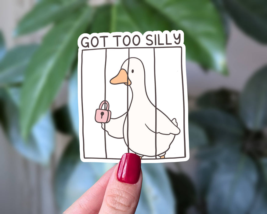 Got Too Silly Goose Sticker – Funny Cute Animal Design