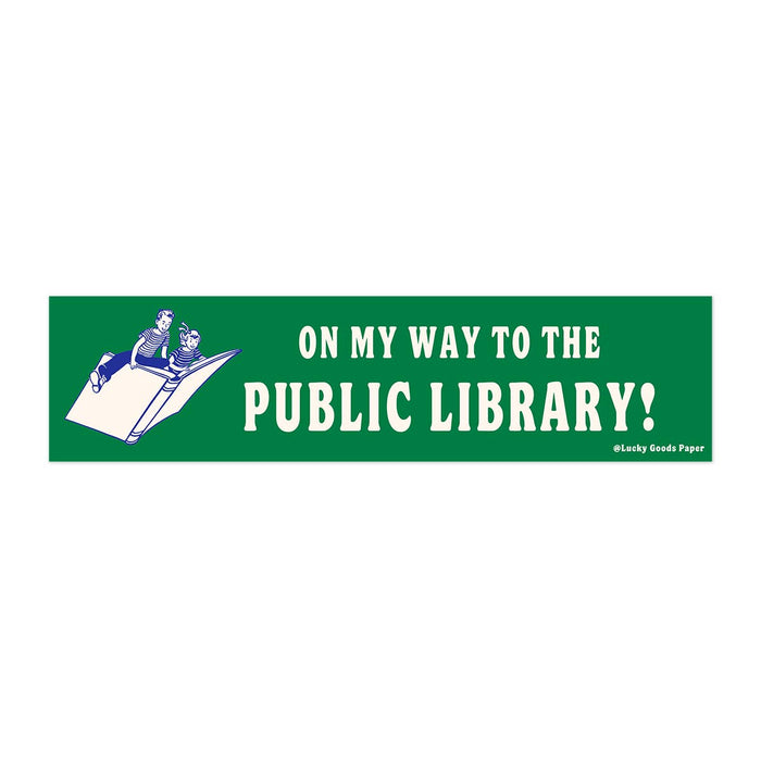 On My Way to the Public Library – Vinyl Bumper Sticker - Mortise And Tenon