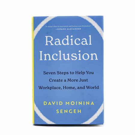 Radical Inclusion: Seven Steps to Help You Create a More Just Workplace, Home, and World - Mortise And Tenon