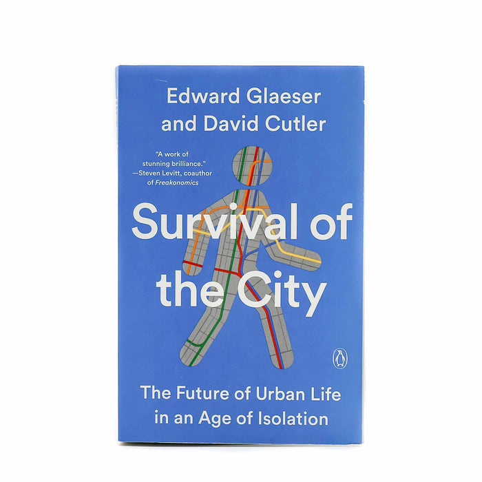 Survival of the City: The Future of Urban Life in an Age of Isolation - Mortise And Tenon
