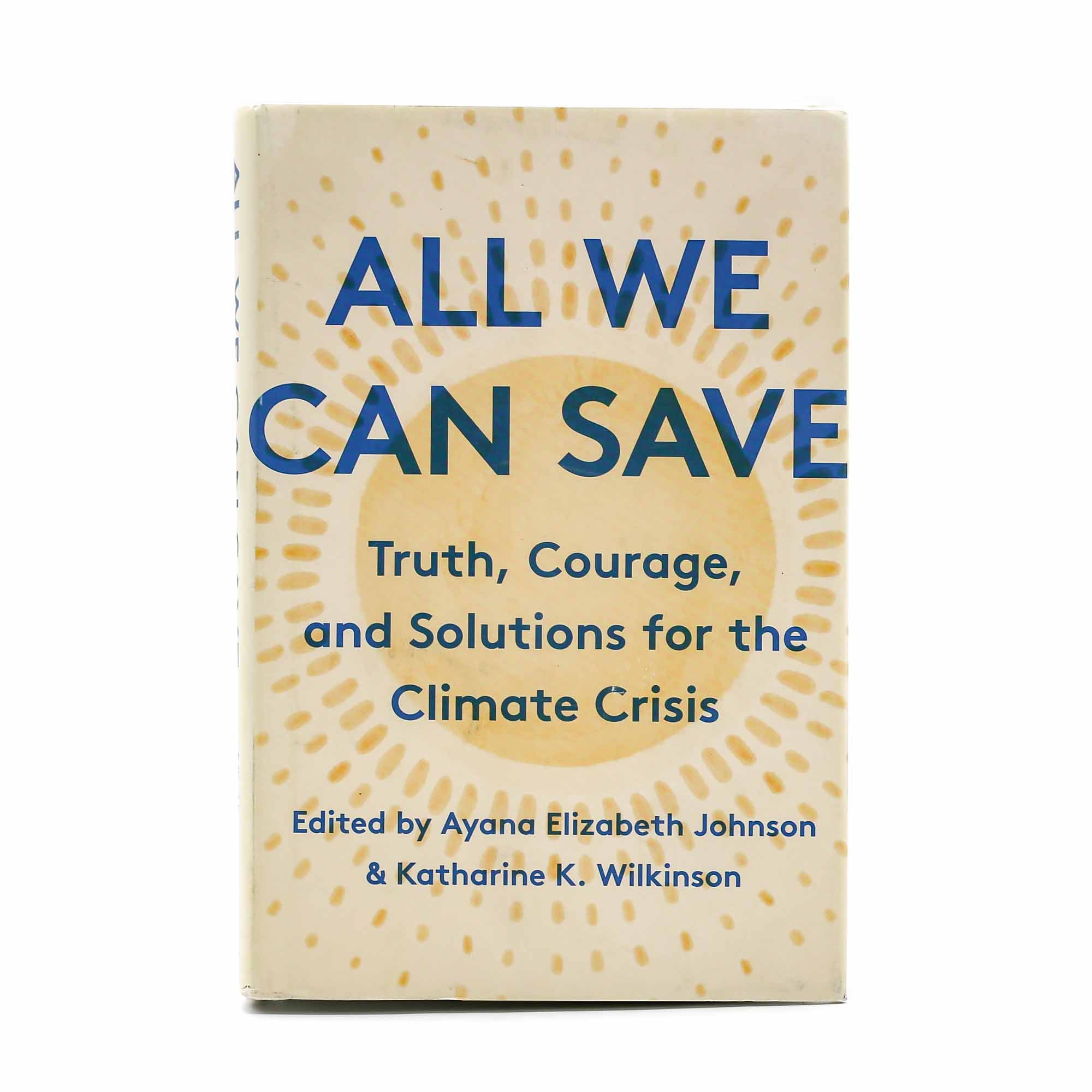 All We Can Save: Truth, Courage, and Solutions for the Climate Crisis - Mortise And Tenon