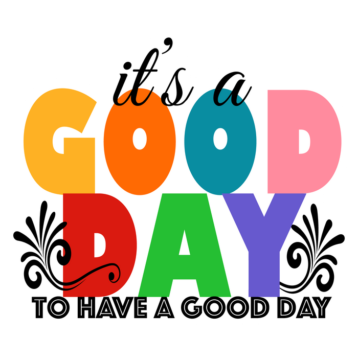 Its a Good Day Sticker 2.5"