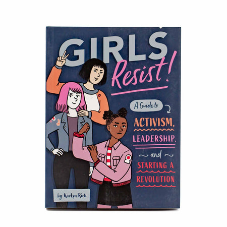Girls Resist! by Kaelyn Rich - Mortise And Tenon