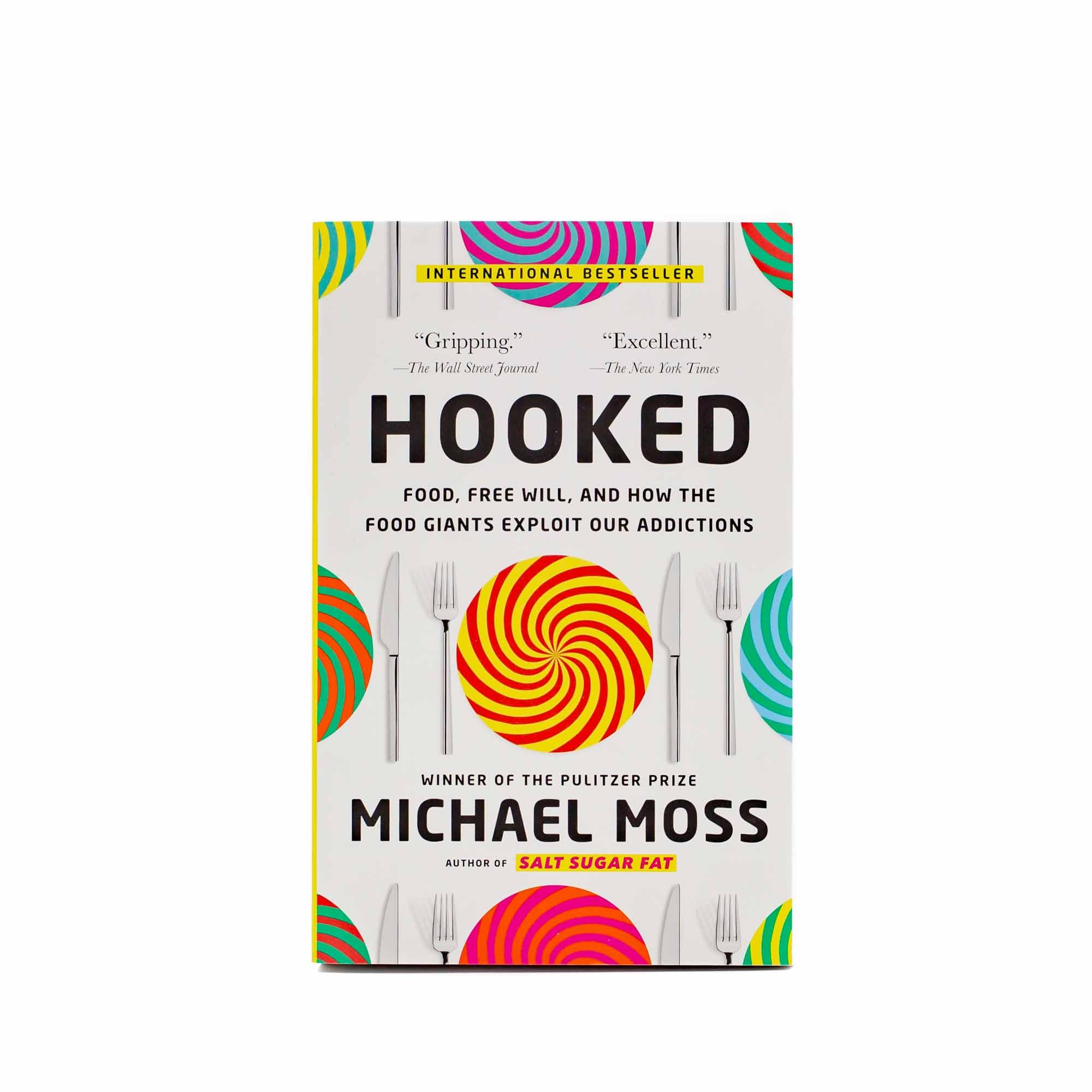 Hooked: Food, Free Will, and How the Food Giants Exploit Our Addictions by Michael Moss - Mortise And Tenon