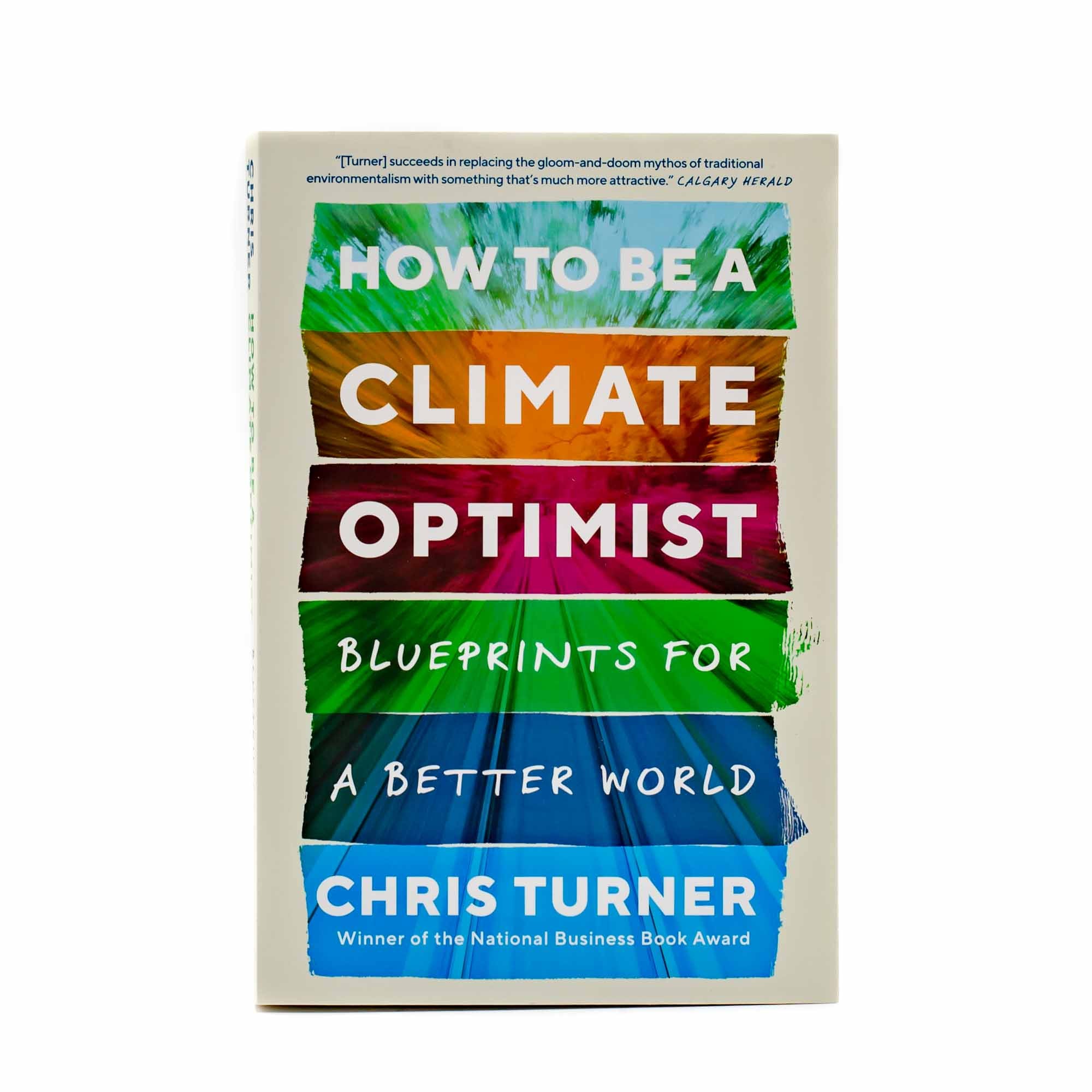 How to Be a Climate Optimist by Chris Turner - Mortise And Tenon