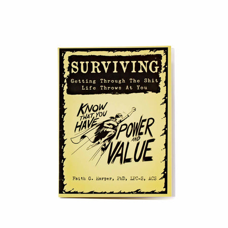 Surviving: Getting Through the Shit Life Throws at You by Faith G. Harper - Mortise And Tenon
