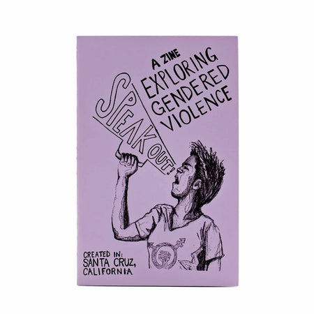 Speak Out: Exploring Gendered Violence Zine - Mortise And Tenon