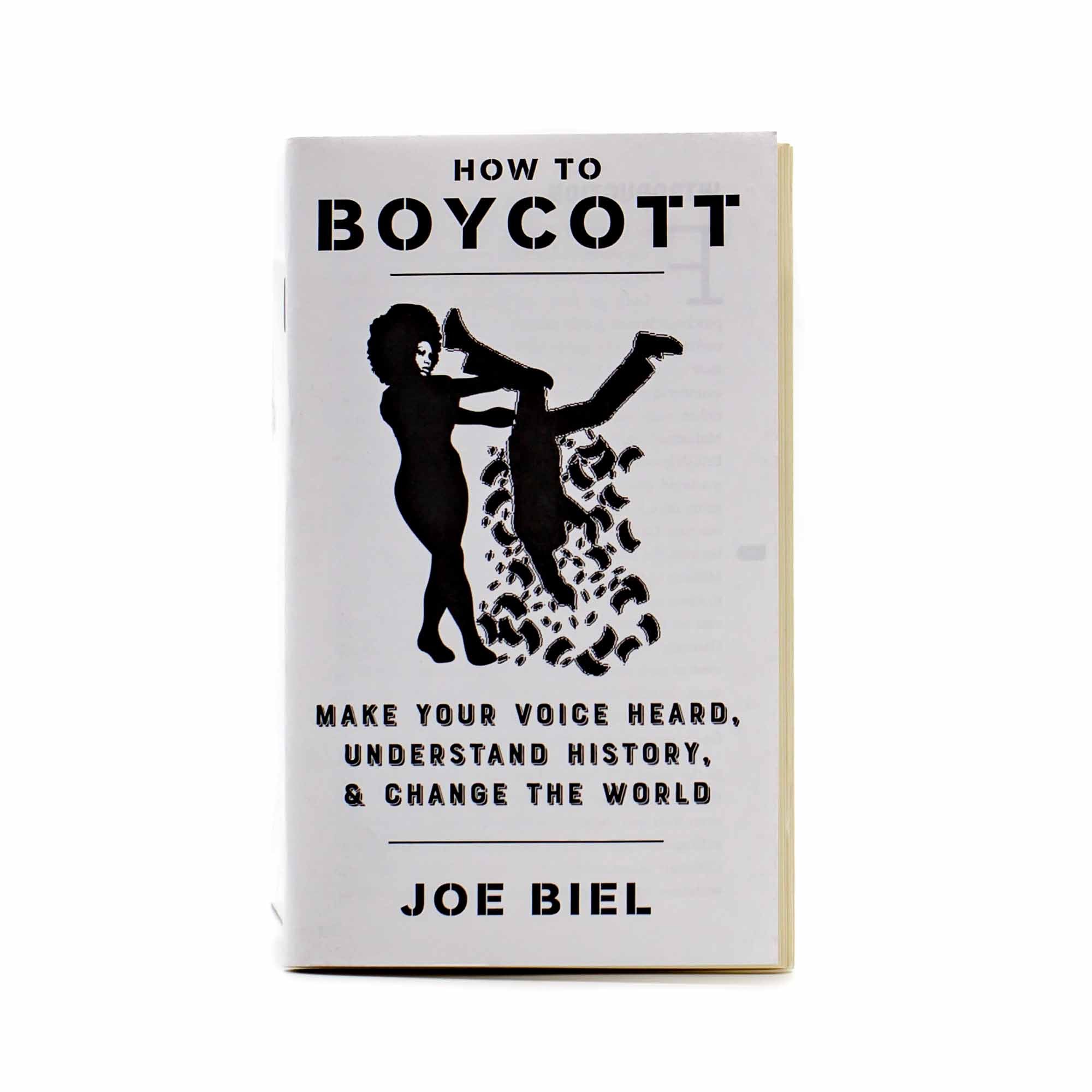 How To Boycott: Make Your Voice Heard, Understand History, & Change The World - Mortise And Tenon