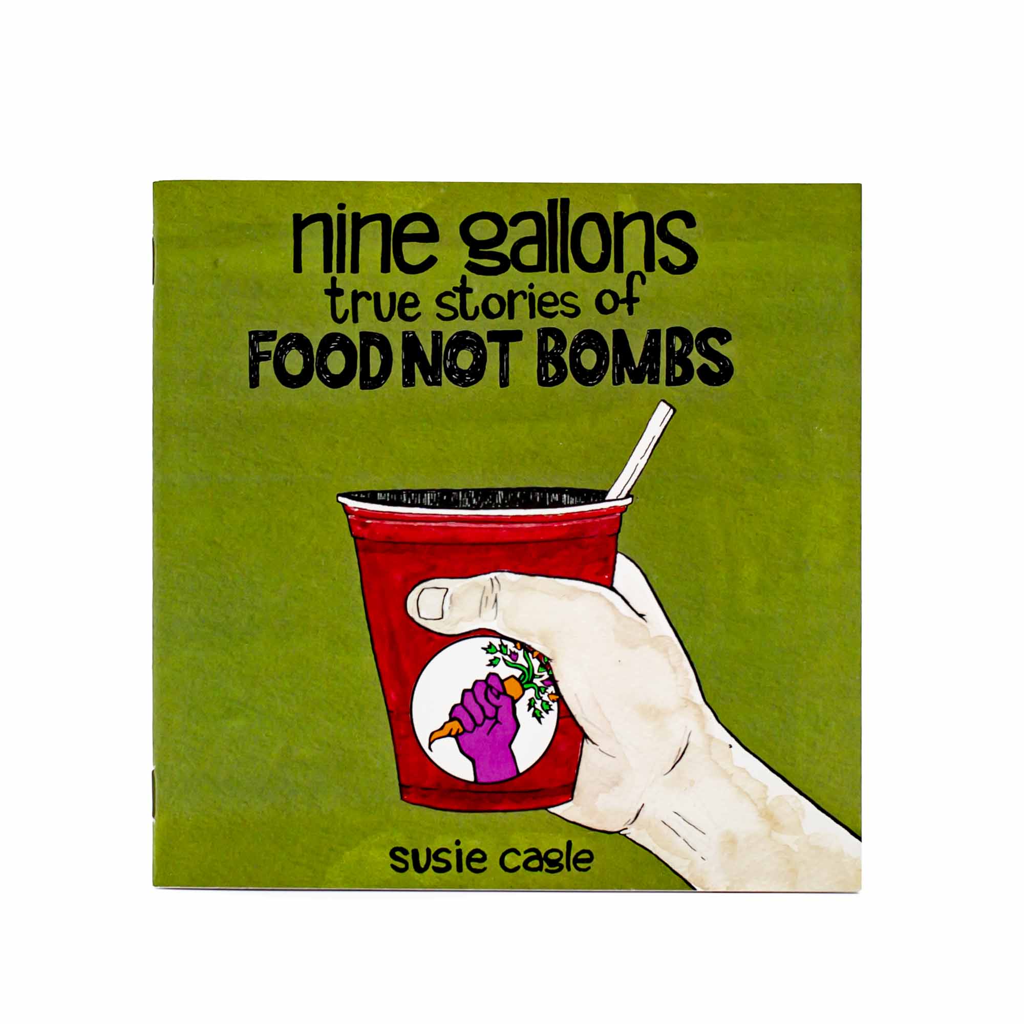 Nine Gallons True Stories of Food Not Bombs - Mortise And Tenon