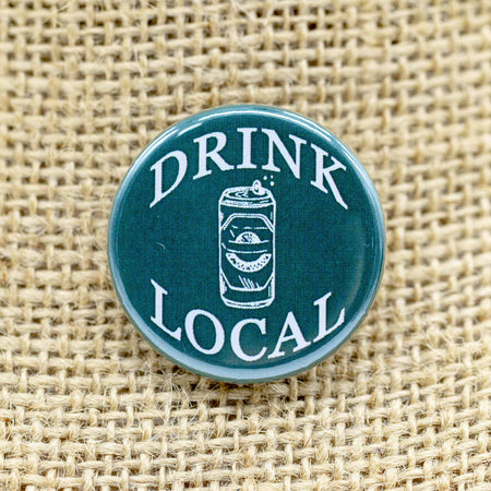 Drink Local Can Button - Mortise And Tenon