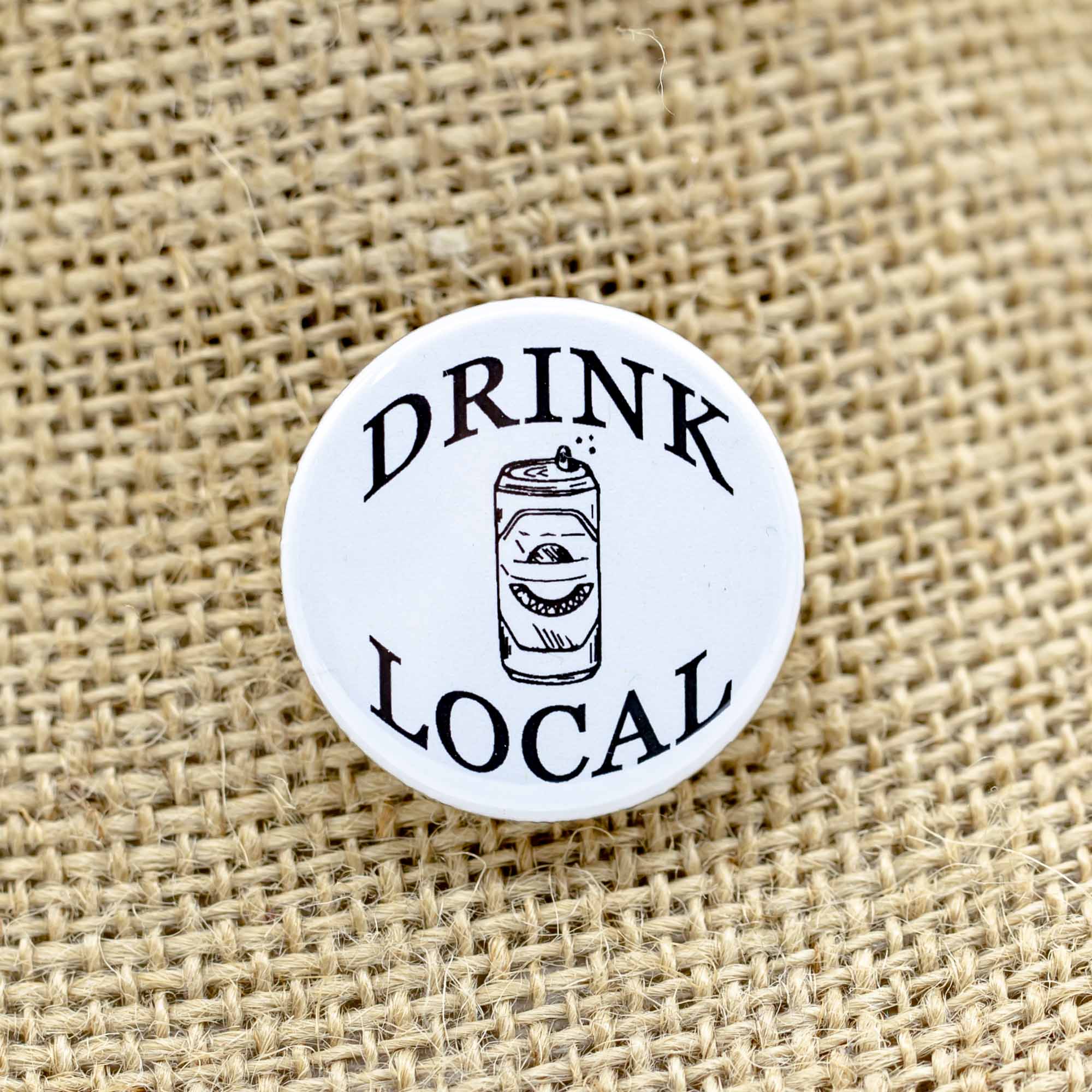 Drink Local Can Button - Mortise And Tenon