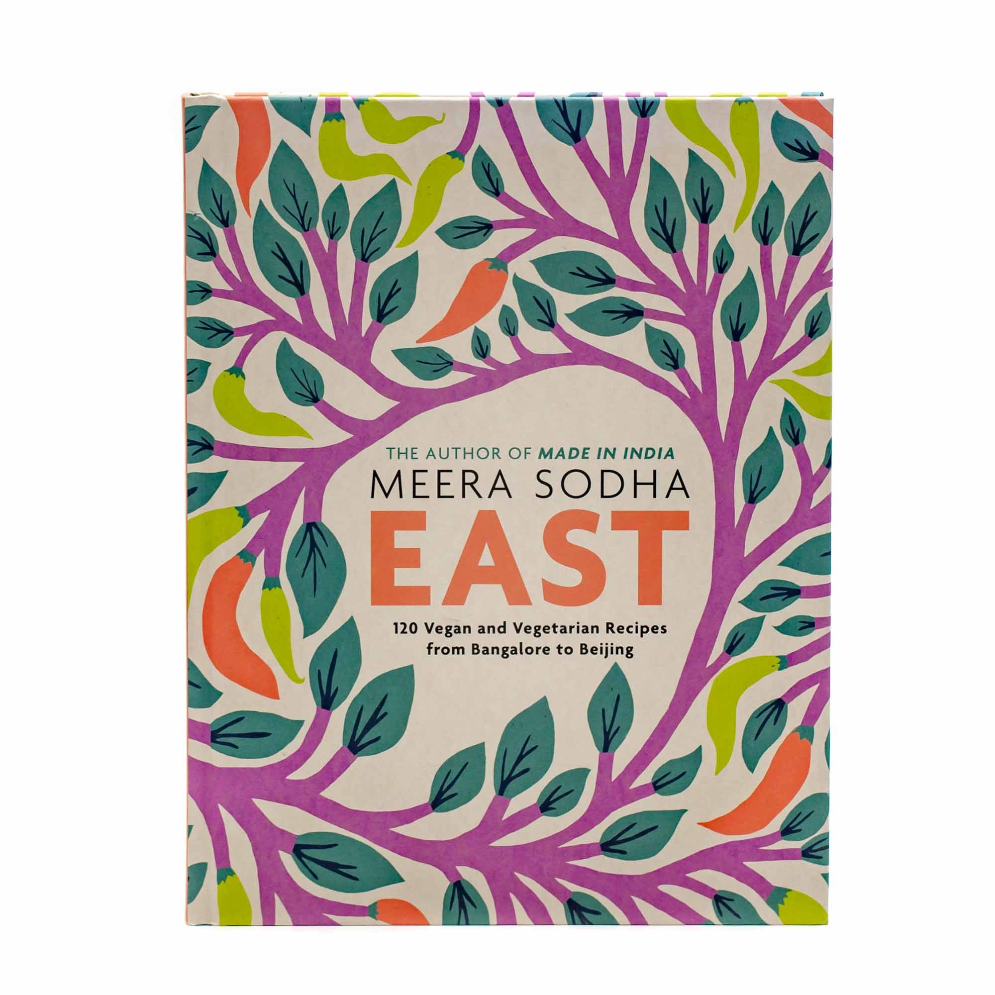 East: 120 Vegan and Vegetarian Recipes from Bangalore to Beijing by Meera Sodha - Mortise And Tenon