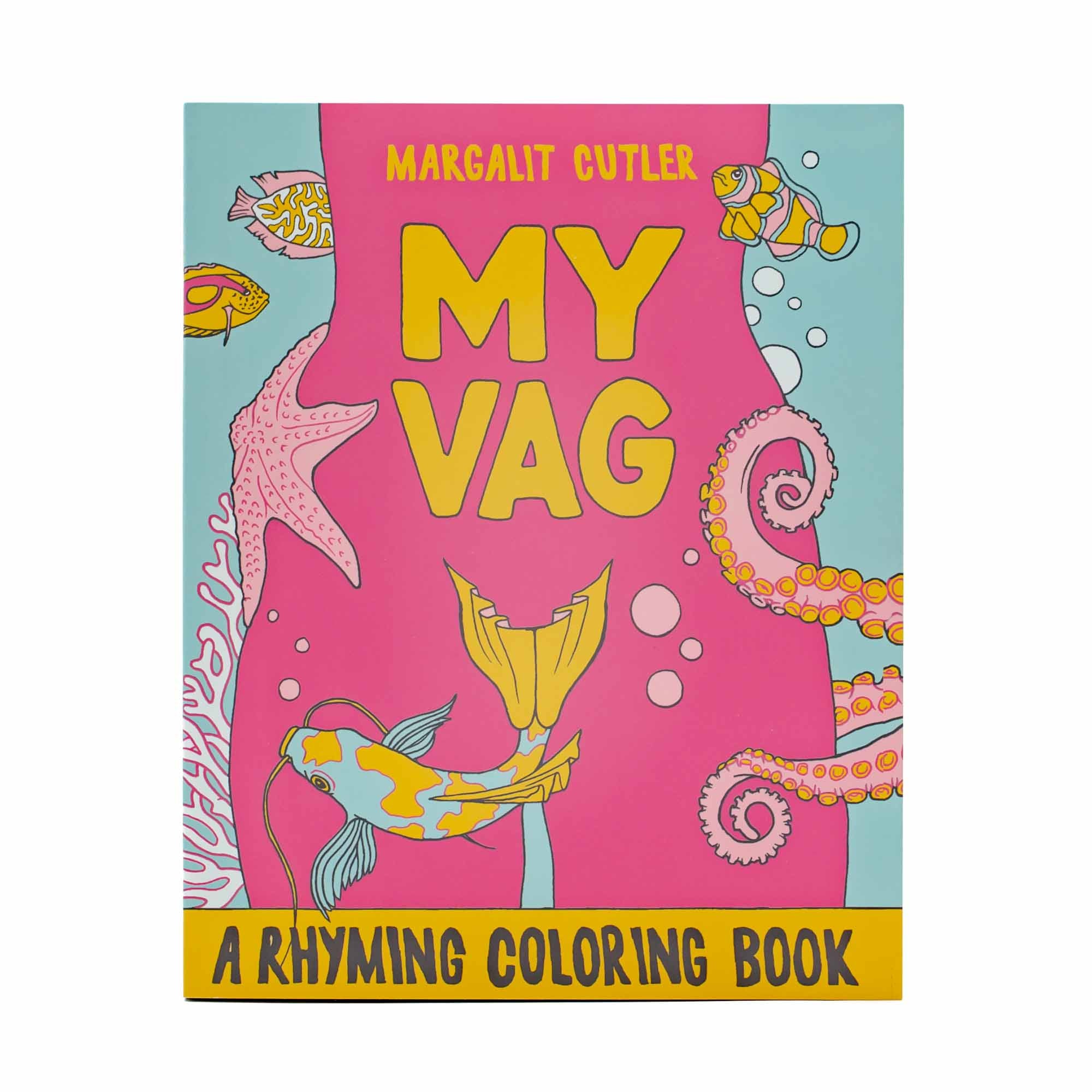 My Vag: A Rhyming Coloring Book - Mortise And Tenon