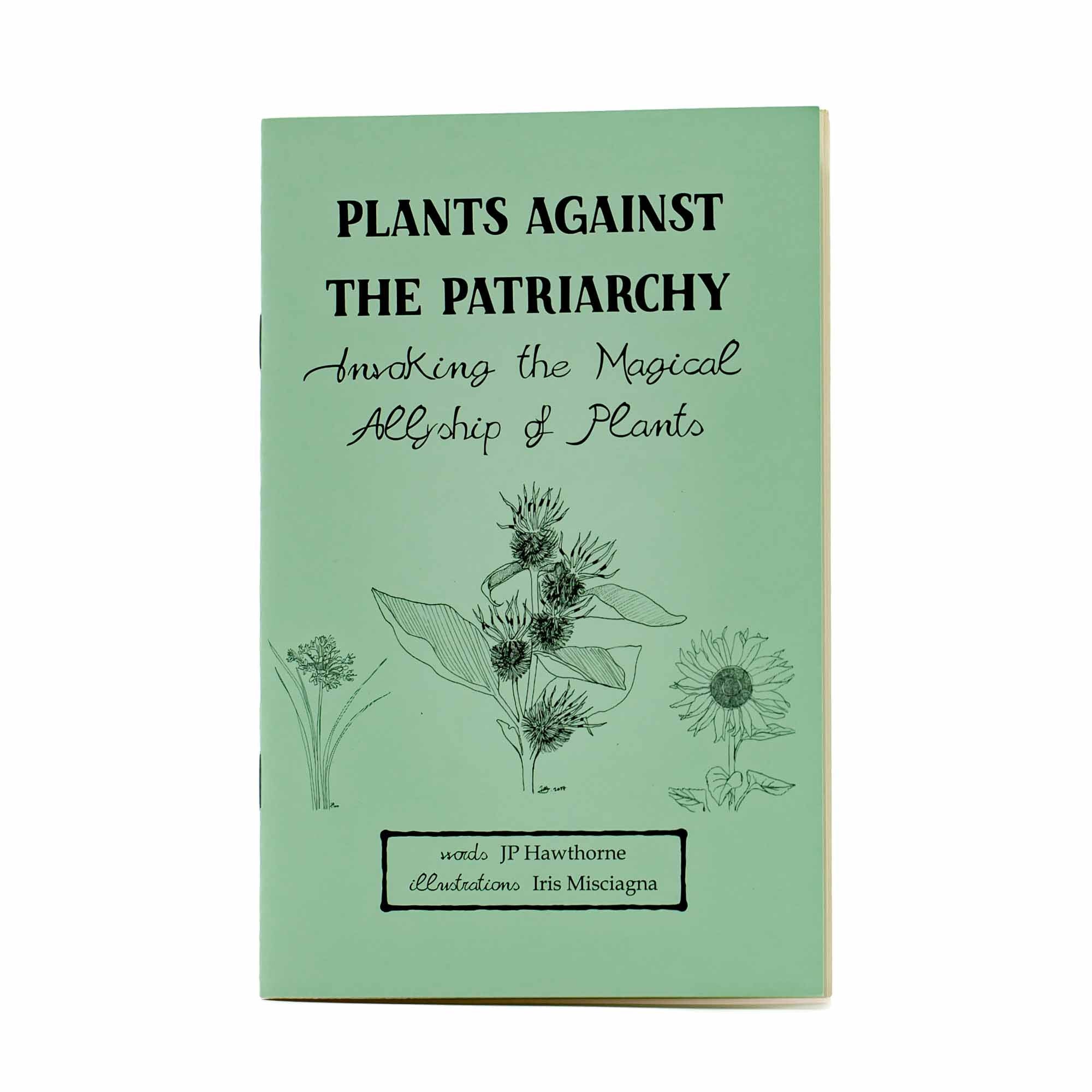Plants Against the Patriarchy by JP Hawthorne - Mortise And Tenon