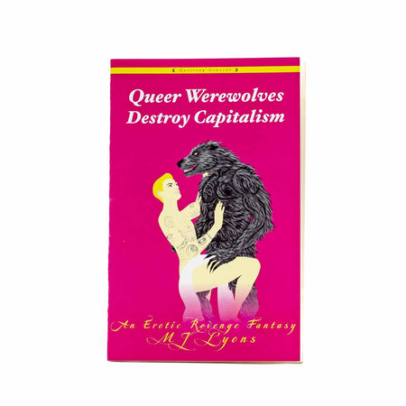 Queer Werewolves Destroy Capitalism by M.L. Lyons - Mortise And Tenon