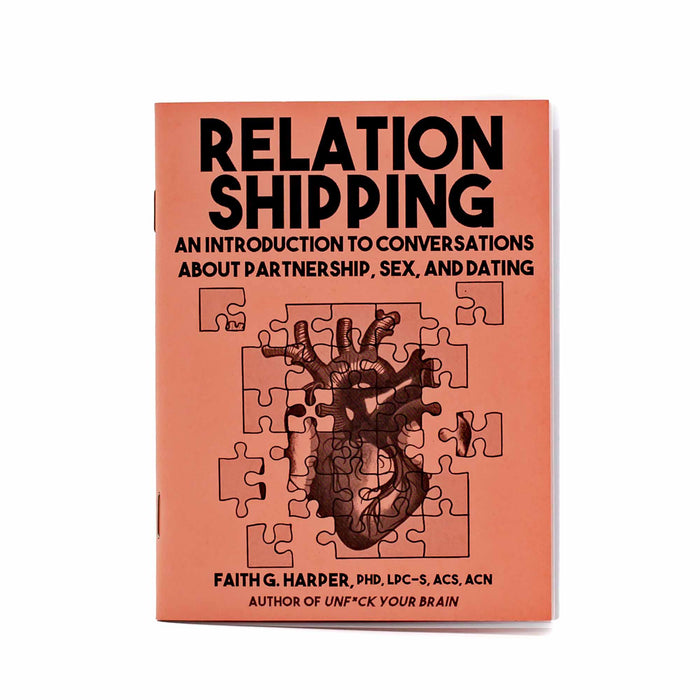 Relationshipping: An Introduction to Conversations About Partnership, Sex, and Dating - Mortise And Tenon