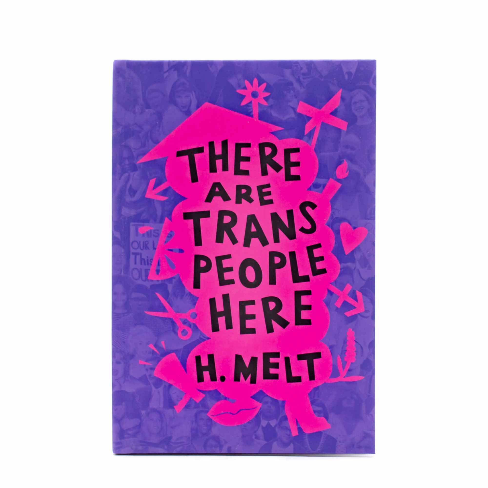 There Are Trans People Here by H. Melt - Mortise And Tenon