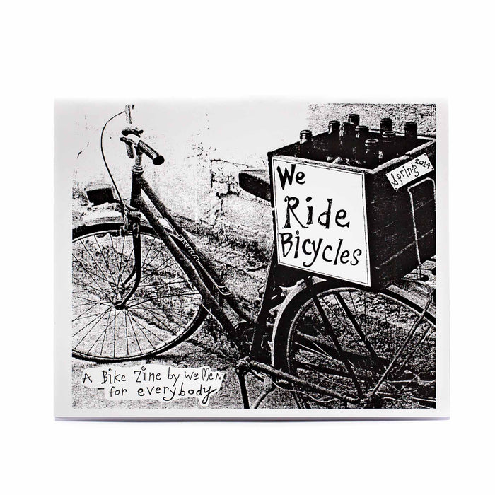 We Ride Bicycles - A Bike Zine by Women for Everybody - Mortise And Tenon