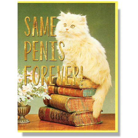 Same Penis Forever Card - Mortise And Tenon